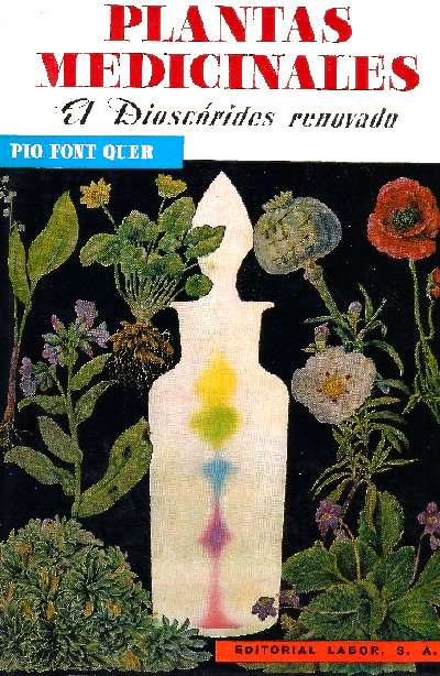 Plantas medicinales. Dioscorides renovado, Pio Font Quer.